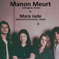 Концерт Manon Meurt + Mara Jade (CZ, shoegaze)
